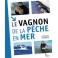 LE VAGNON DE LA PECHE EN MER - ISBN 9791027101849