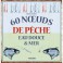LIVRE VAGNON 60 NOEUDS DE PECHE EAU DOUCE ET MER 
